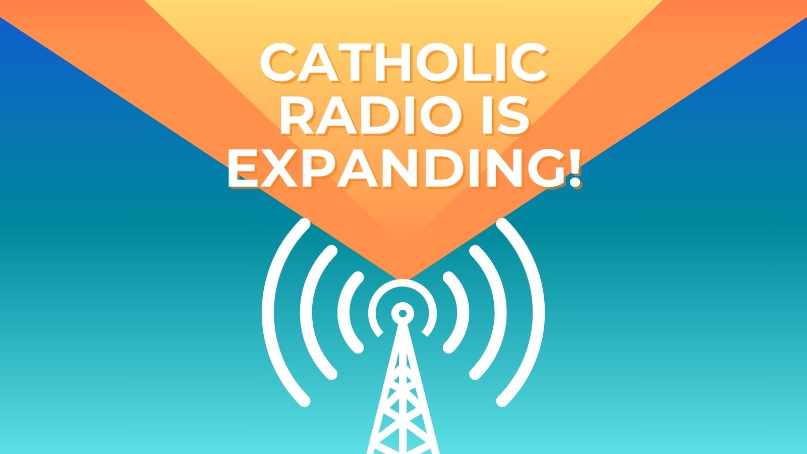 Catholic Radio is Expanding!