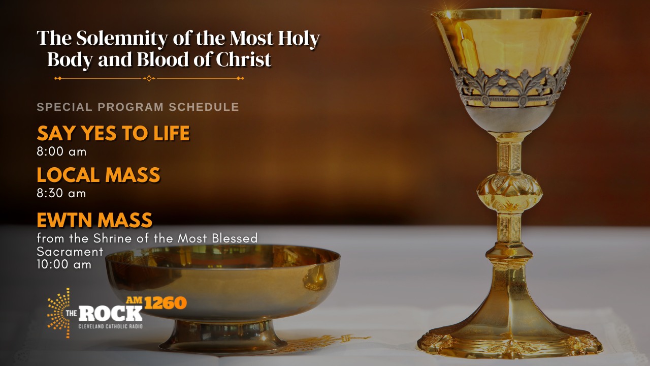 The Solemnity of the Most Holy Body and Blood of Christ Special Programming