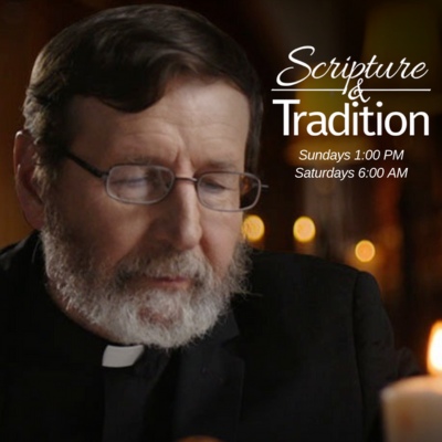 Scripture and Tradition Scripture and Tradition